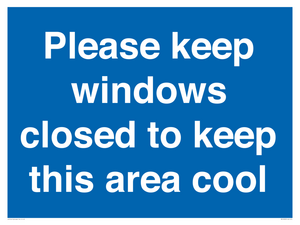Please keep windows closed to keep this area cool